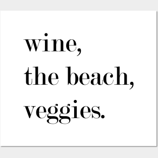 Wine, The Beach, Veggies. Posters and Art